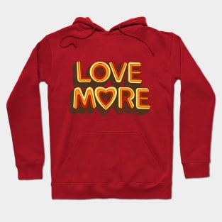 LOVE MORE Hoodie